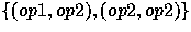 $\{(op1,op2), (op2,op2)\}$