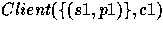 $Client(\{(s1,p1)\},c1)$