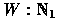 $W: \nat_1$