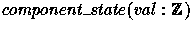 $component\_state(val: \num)$