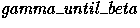 $gamma\_until\_beta$