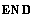 \( {\sc end} \)